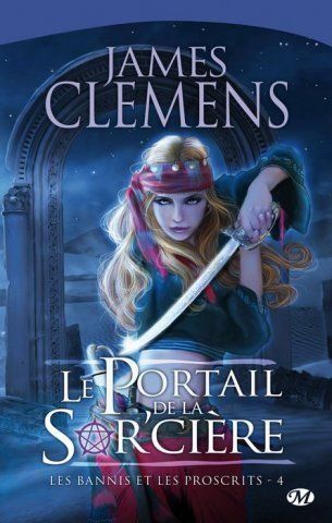 Clemens James - Les bannis et les proscrits - Tome 4 : Le portail de la sor'cière Les-bannis-et-les-proscrits-T4