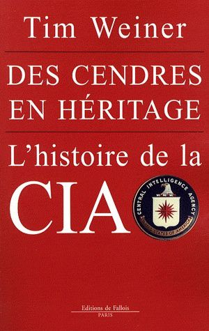 tim weiner des cendres en héritage l histoire de la CIA (2