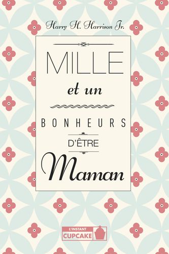 mille et un bonheur d etre maman c1