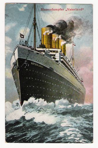 Riesendampfer VATERLAND 1913