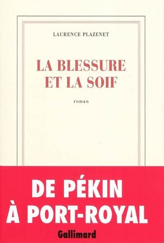 Blessure et la Soif (La) de Laurence Plazenet