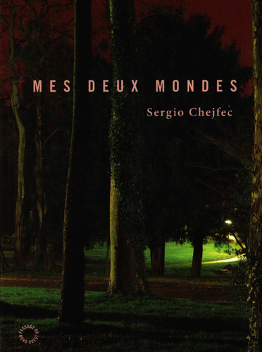 mes deux mondes - Chejfec