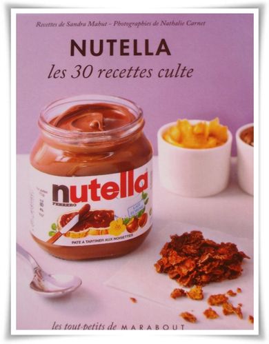 30 Recettes cultes au Nutella Editions MARABOUT