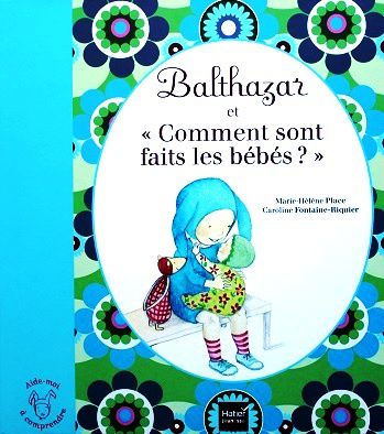 Balthazar-et-comment-sont-faits-les-bebes-1.JPG
