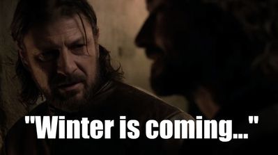 Winter is Coming