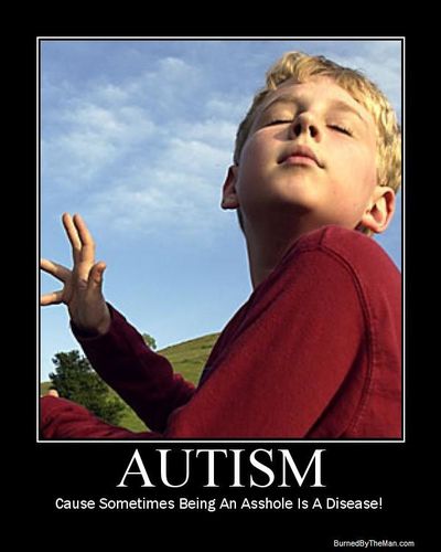 autism-asshole-disease-moral-demotivational-poster-funny-de.jpg
