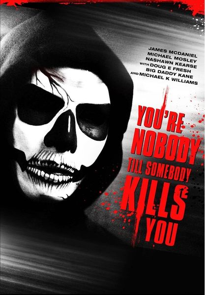 You-re-Nobody-Till-Somebody-Kills-You-affiche-1.jpg