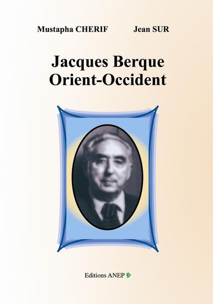 Jacques Berque Orient-Occident www.legrigriinternational.com