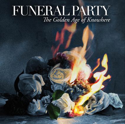 Funeral-Party-The-Golden-Age-of-Knowhere.jpg
