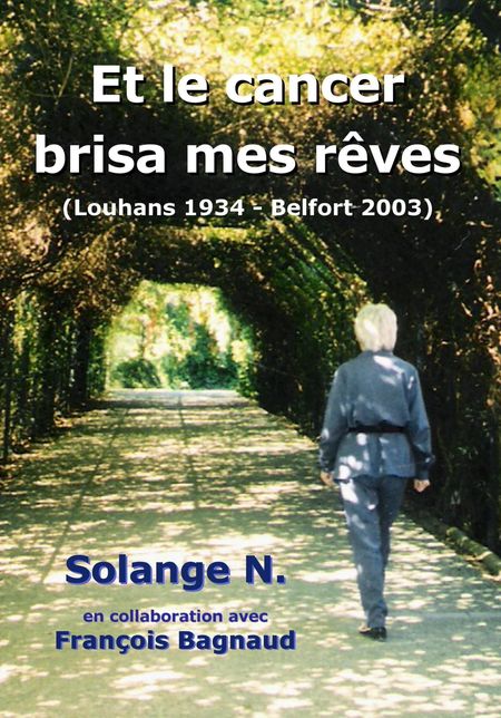 2013/09 - Et le cancer brisa mes rêves (Solange N.)