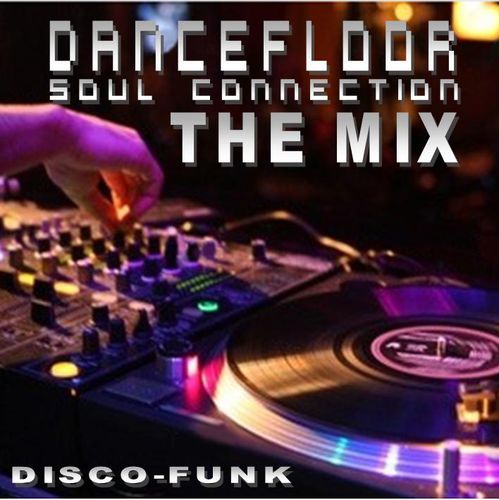 Dancefloor Soul Connection - The Mix