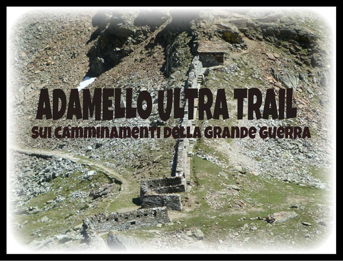 Adamello Ultratrail (AUT) 2014 (1^ ed.). Sulle tracce della Guerra Bianca nell'Alta Valle Camonica (di Gerhard Boerner): una gara trail bella ed impegnativa