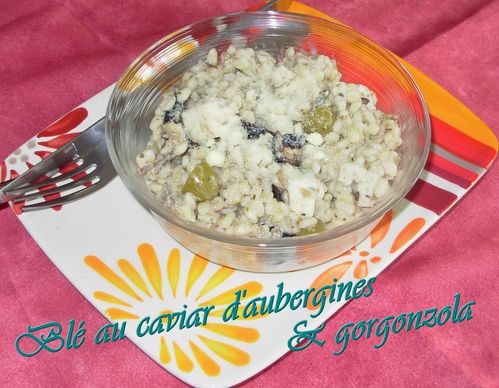 Blé au caviar d'aubergines & gorgonzola2