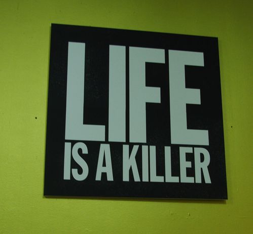 life is a killer