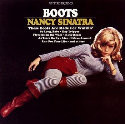 Nancy-Sinatra---These-Boots-Are-Made-For-Walking.jpg