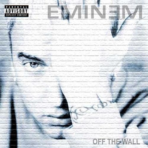 Eminem - Off The Wall. [Eminem] No matter what people say