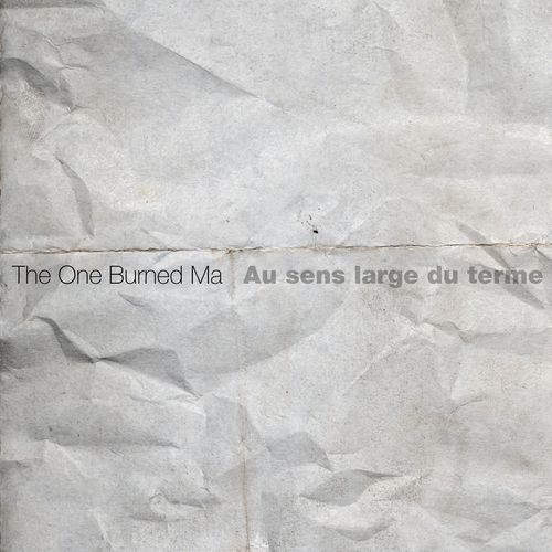 The-One-Burned-Ma---Au-sens-large-du-terme-FRONT.jpg