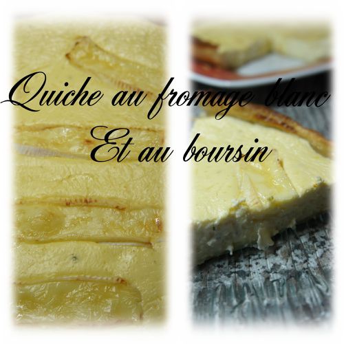 quiche au fromage blanc et au boursin