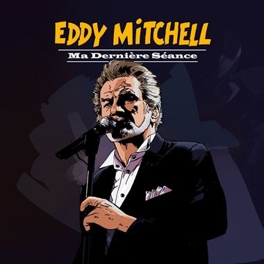 Eddy-Mitchell---Ma-Derniere-Seance.jpg