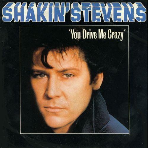 Shakin-Stevens---You-Drive-Me-Crazy.jpg