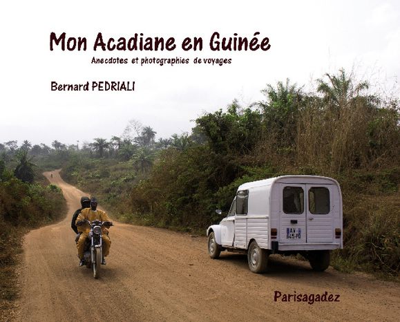 Mon Acadiane en Guinée Bernard Pedriali