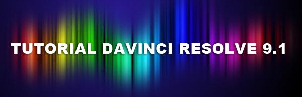TUTORIAL DAVINCI RESOLVE 9.1