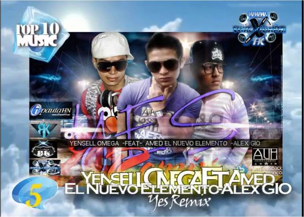 Yensell Omega ft Amed y Alex Gio - Yes Remix Top 10 Posici