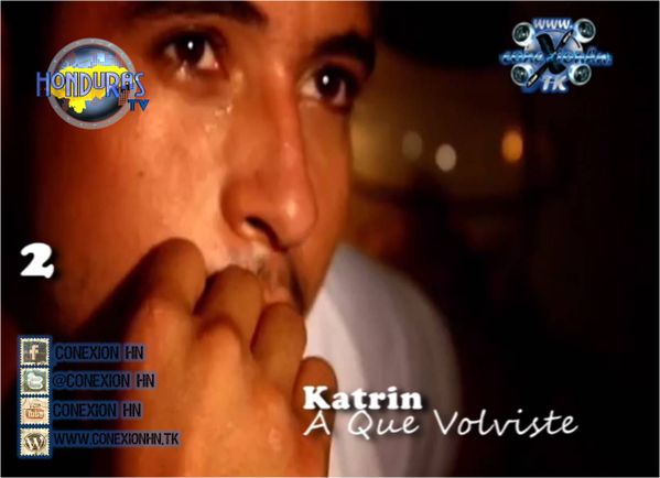 Conexion HN Top 5 Videos Katrin a Que Volviste