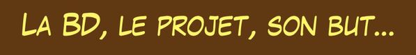 Bandeau la BD le projet son but