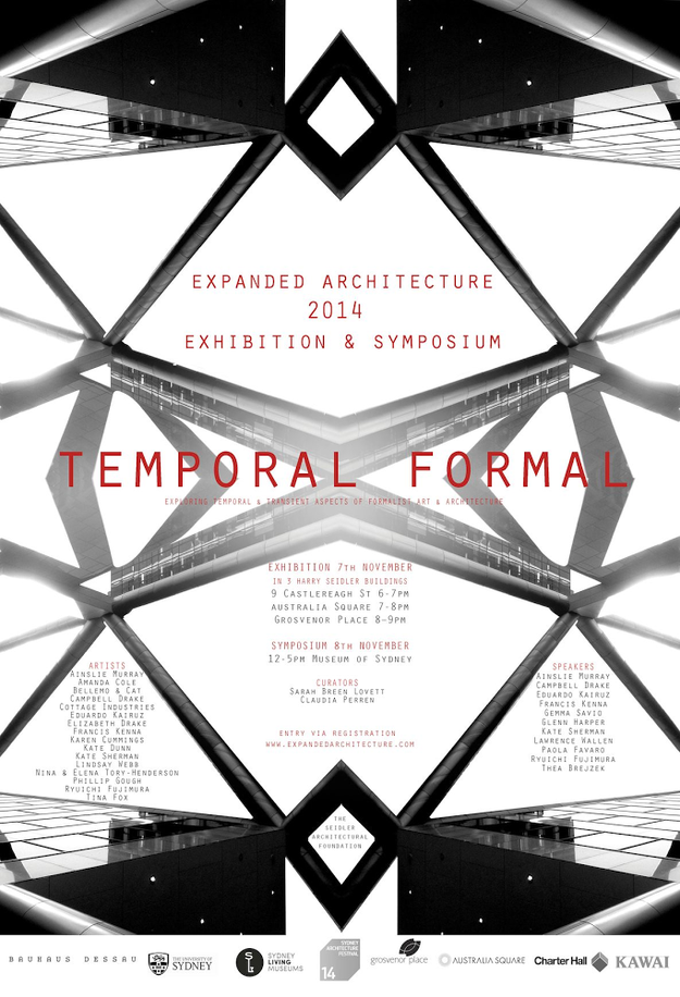 EXPANDED ARCHITECTURE 2014 - EXHIBITION & SYMPOSIUM " TEMPORAL FORMAL" / PART OF SYDNEY ARCHITECTURE FESTIVAL
