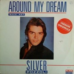 Silver Pozzoli Around My Dream Version Originale Silver Pozzoli Around My Dream Version Originale