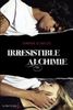 Irrésistible alchimie