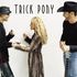trick pony - trick pony