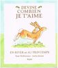 Devine combien je t'aime