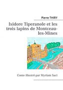 Isidore Tiperanole et les trois lapins de Montceau-les-Mine