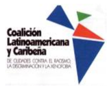 COALICIÓN LATINOAMERICANA Y CARIBEÑA CONTRA EL RACISMO