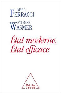 « Etat Moderne, Etat Efficace » par Marc FERRACCI et Etie
