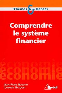 « Comprendre le système financier » de Laurent Braquet