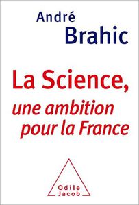 « La Science, Une ambition pour la France » par André Br