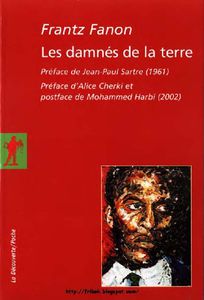 Frantz Fanon - Les damnes de la terre