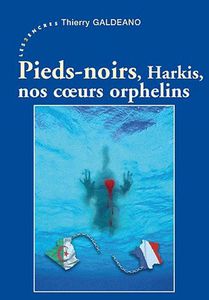 Pieds-Noirs, Harkis, Nos Coeurs Orphelins