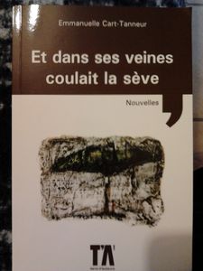 Et dans ses veines coulait la sève