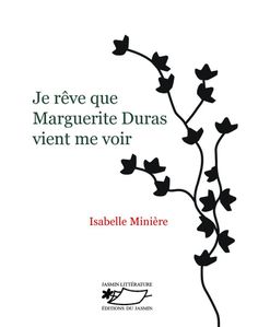 Je-reve-que-Marguerite-Duras-vient-me-voir.jpg