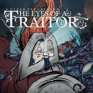 THE EYES OF A TRAITOR: A Clear Perception (2009-Listenable)[Deathcore]