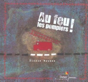 Au feu les pompiers!