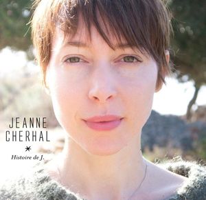 Jeanne Cherhal Histoire de J