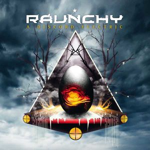 RAUNCHY: A Discord Electric (2010) Modern Metal