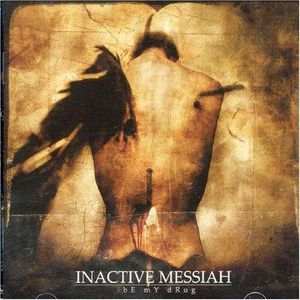 INACTIVE MESSIAH: Be My Drug (2006) [Dark-Metal Orchestral]