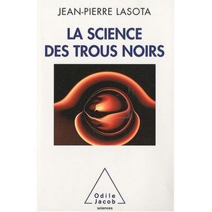 La science des trous noirs de Jean-Pierre Lasota