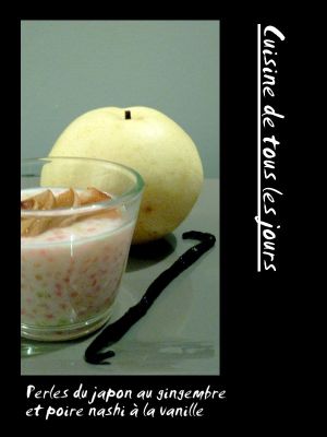 Perles du japon au gingembre et poire nashi à la vanille